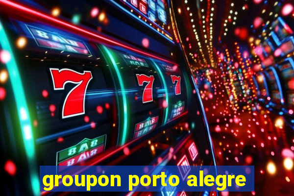 groupon porto alegre